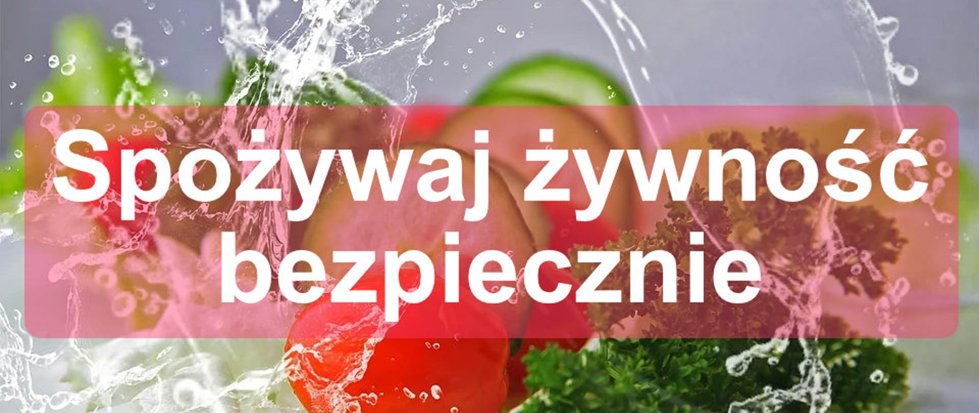 Spożywaj żywność bezpiecznie