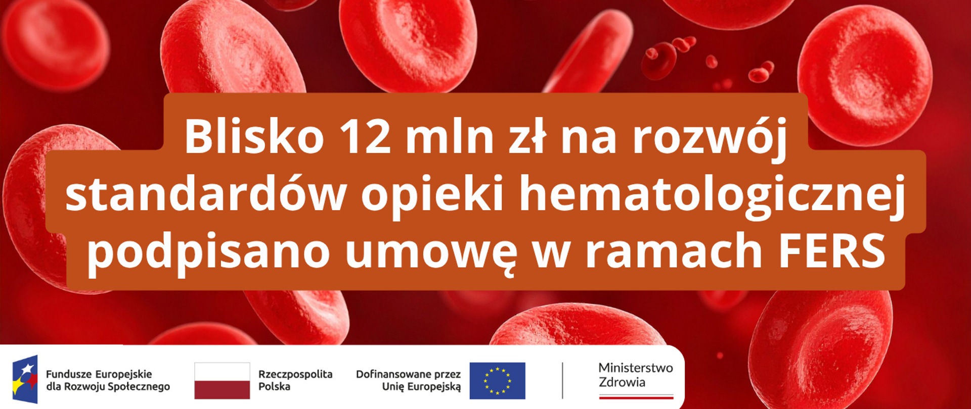 Blisko 12 mln zł na rozwój standardów opieki hematologicznej
