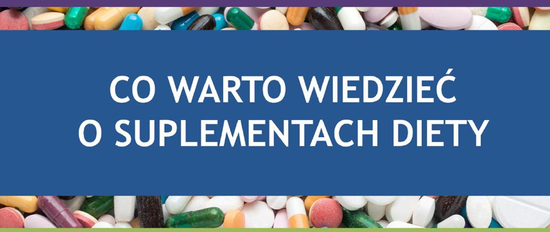 Co warto wiedzieć o suplementach diety
