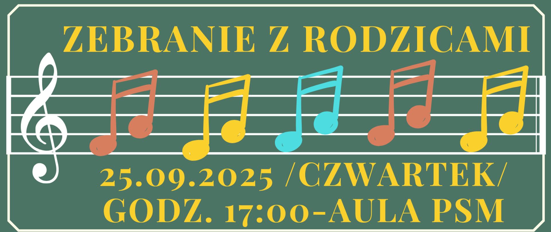 Na zielonym tablicowym tle znajduje się klucz wiolinowy z pięciolinią i kolorowymi nutami. Napis na pierwszym planie "Zebranie z rodzicami 25.09.2025 ?wtorek? godz. 17.00 - aula PSM"