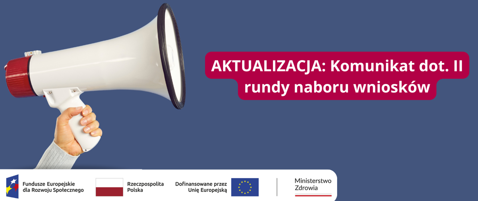 AKTUALIZACJA Komunikat dot. II rundy naboru wniosków