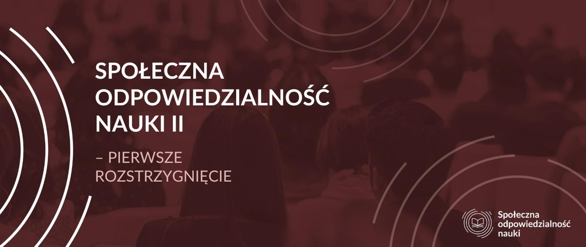 Grafika - na brązowym tle łukowate linie i napis Społeczna odpowiedzialność nauki II - pierwsze rozstrzygnięcie.