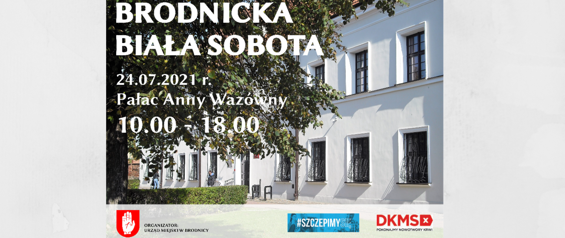 Brodnicka Biała Sobota.24.07.2021 r. Pałac Anny Wazówny 10.00 - 18.00. W tle drzewo i Pałac Anny Wazówny