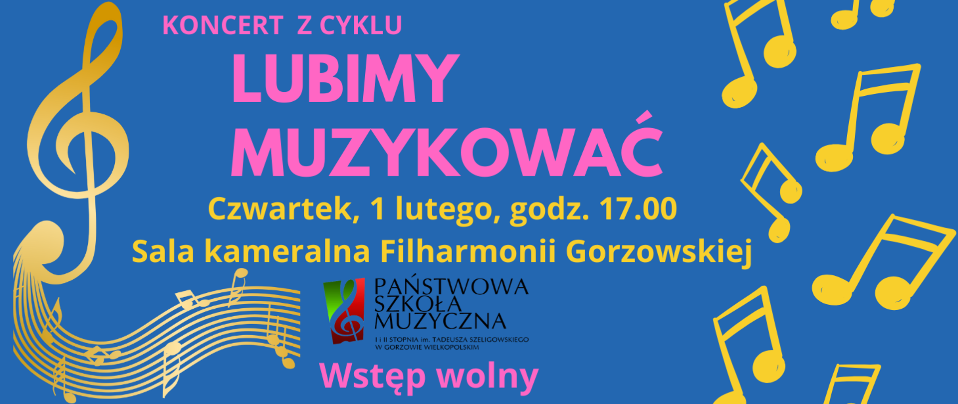 Na niebieskim tle różowy napis Koncert "Lubimy muzykować". Po bokach żółte nuty, klucz wiolinowy. Na środku logo szkoły.