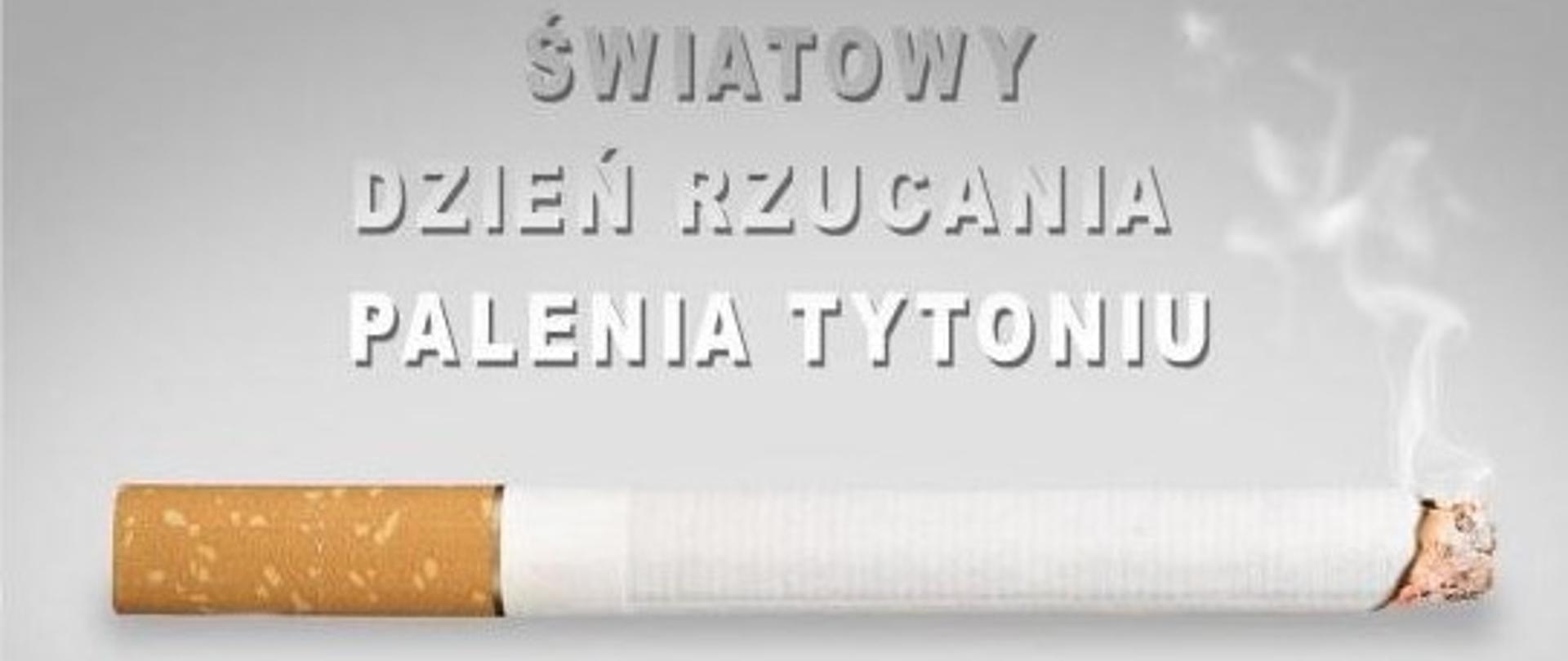 Na szarym zdjęciu napis: ŚWIATOWY DZIEŃ RZUCANIA PALENIA TYTONIU, pod napisem zdjęcie tlącego się papierosa