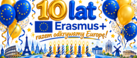 Plakat jubileuszowy z okazji 10-lecia projektu Erasmus+ „Razem odkrywamy Europę”