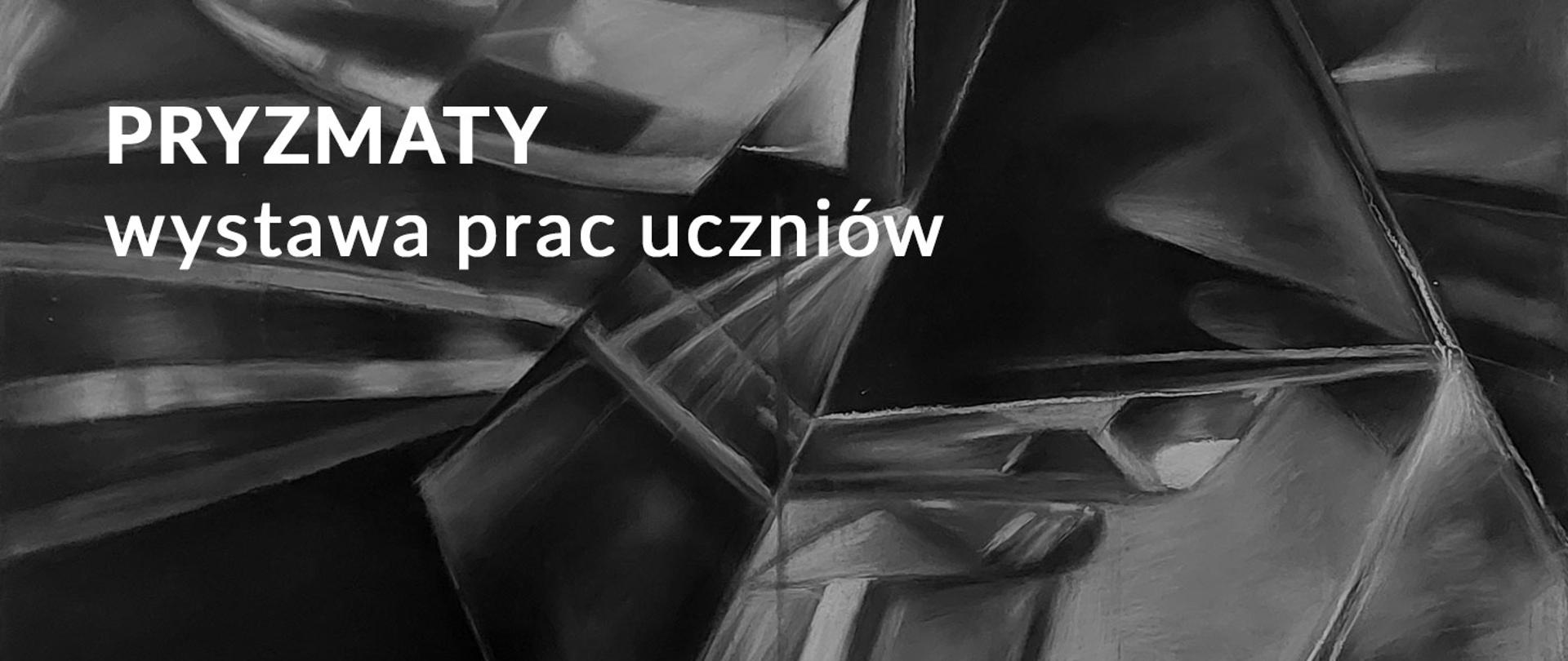 baner z napisem pryzmaty – wystawa prac uczniów