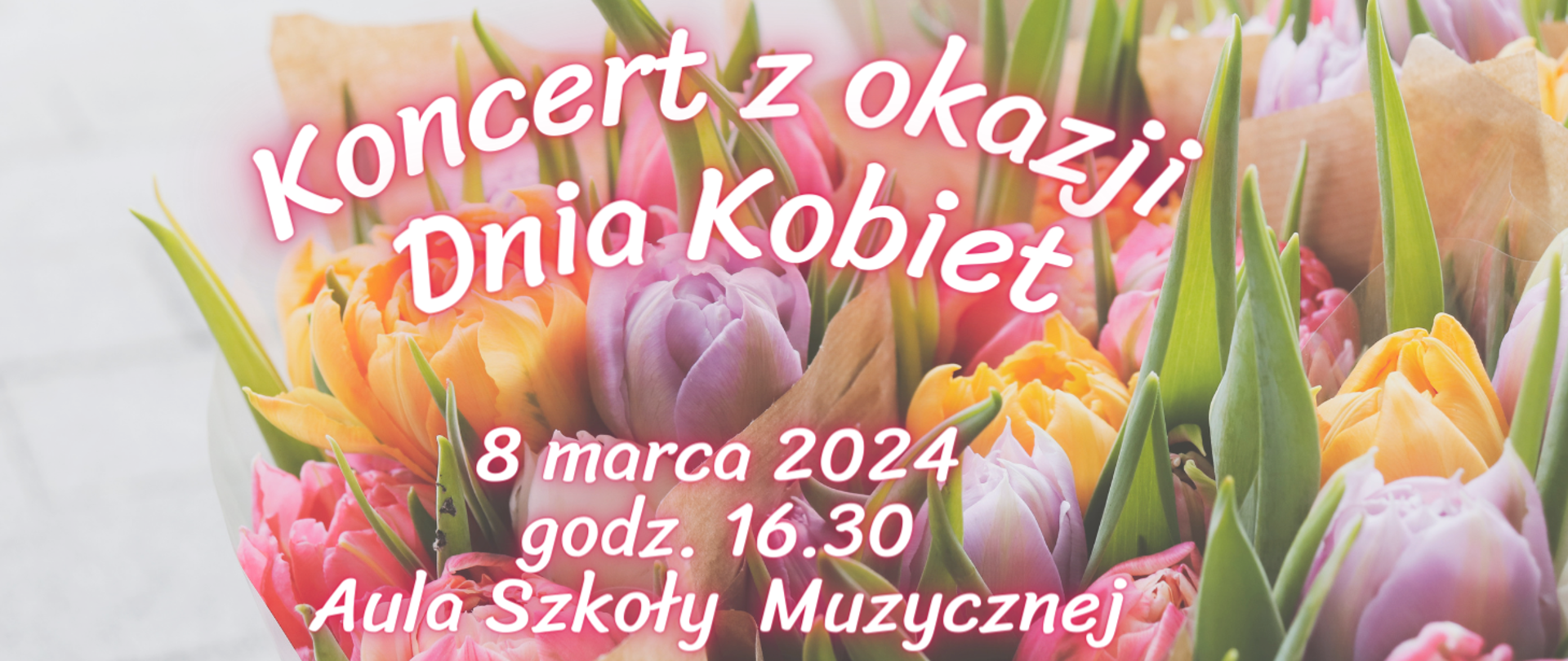 Plakat przedstawia kwiaty jako tło i napis Koncert z Okazji Dnia Kobiet