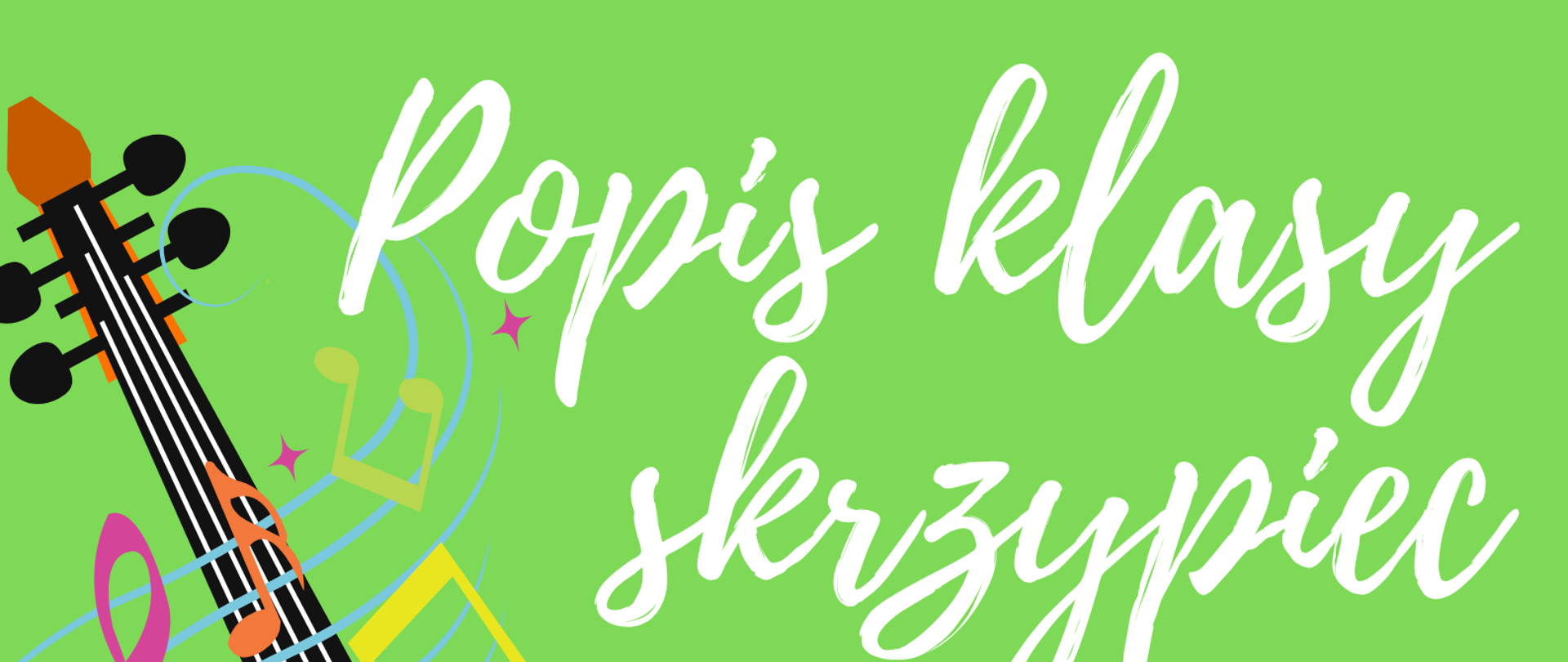 Grafika w zielonym tle, przedstawiająca po lewej stronie skrzypce. Na zielonym tle znajdują się napisy: "Popis klasy skrzypiec mgr Agaty Klich, 3 czerwca 2025 r., godz. 16.00, aula szkoły".