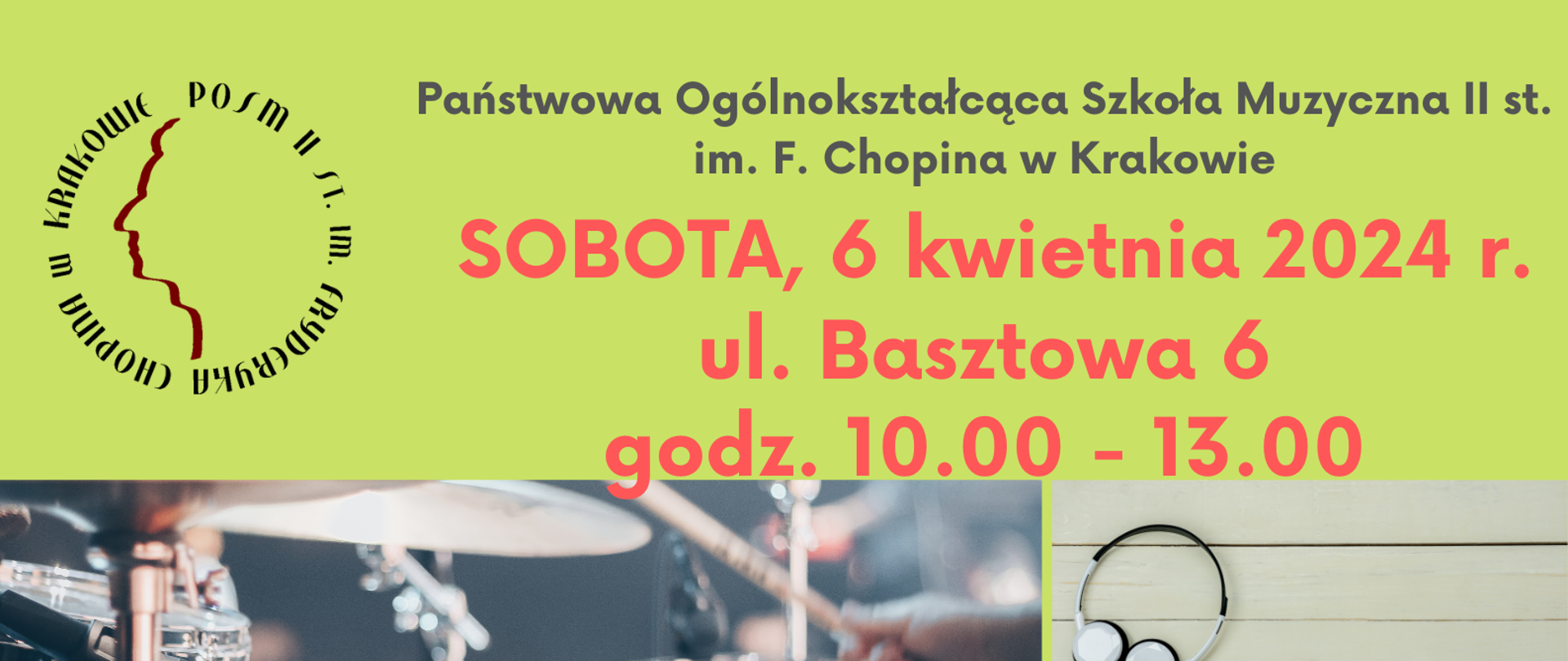 Plakat, zielone tło, na środku zdjęcia różnych instrumentów, tekst: Sobota 6 kwietnia 2024 r. ul. Basztowa 6, godz. 10 - 13, zaprasza na pełen wydarzeń dzień otwarty