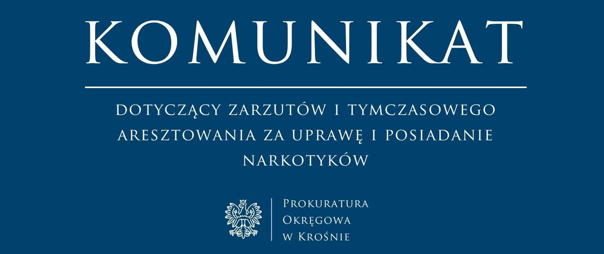 Komunikat prasowy dotyczący zarzutów i tymczasowego aresztowania za uprawę i posiadanie narkotyków