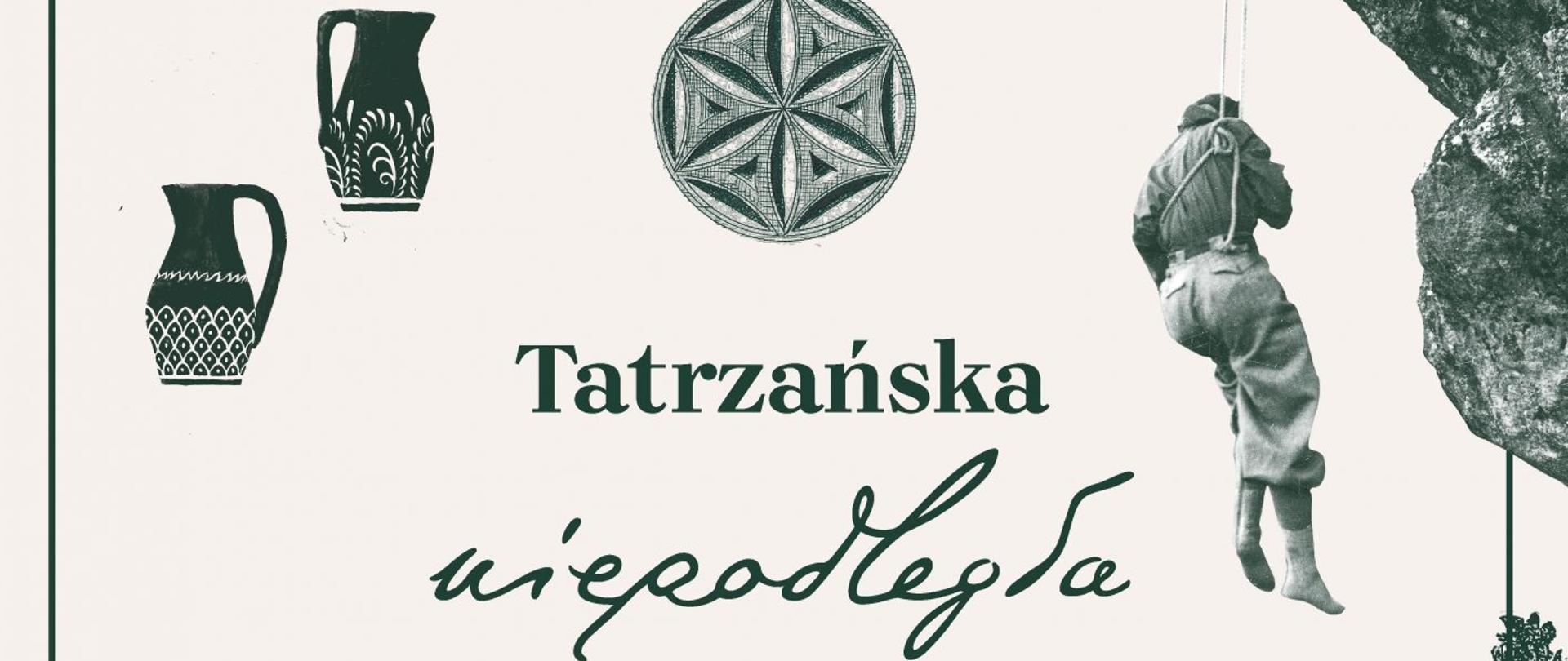 plakat promujący wystawę „Tatrzańska niepodległa” 