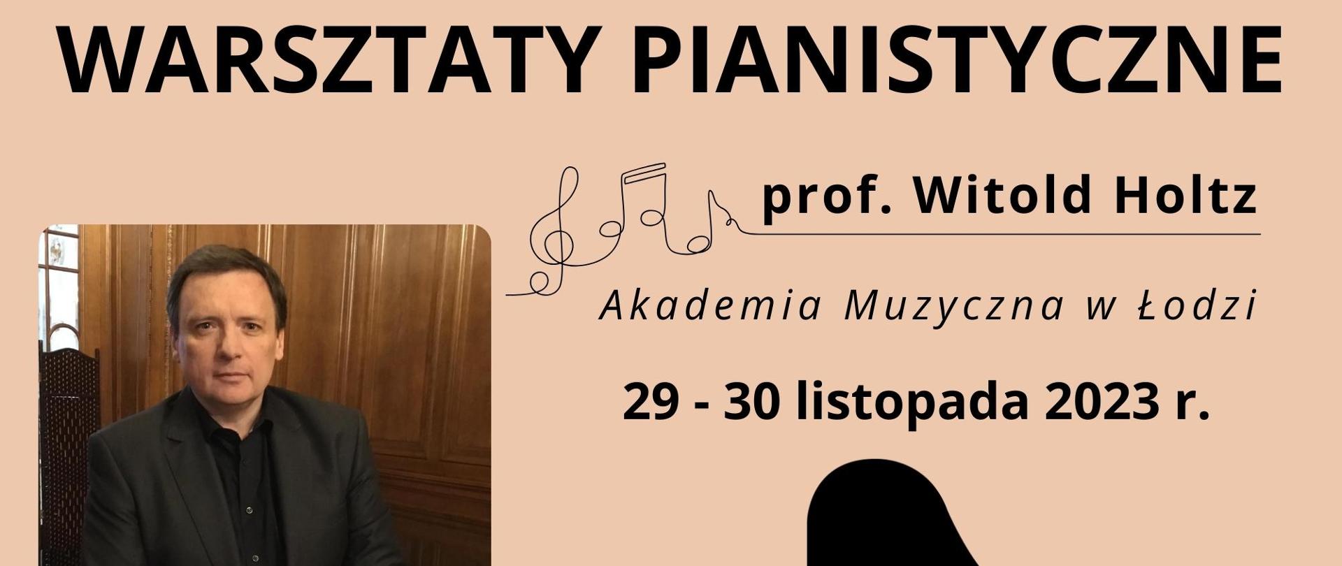 Plakat przedstawia zapowiedź warsztatów fortepianowych na ciemnożółtyum tle u góry znajduje się fortepian poniżej jest napis Państwowa Szkoła muzyczna i i II stopnia im. Witolda Lutosławskiego w Krasnymstawie Warsztaty Fortepianowe dr hab. Witold Holtz " Wpływ ..... 29-30 listopada 2023 godz.12.00