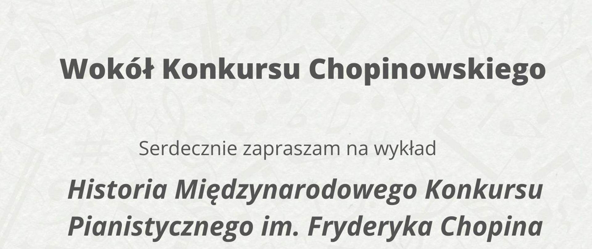 Na kremowym tle znajdują się informacje o odbywającym się w szkole muzycznej II st. wykładzie o historii konkursu chopinowskiego. W dolnej części znajduje się zdjęcie przedstawiające kadr z trzeciej edycji konkursu (pianista i jury na scenie)