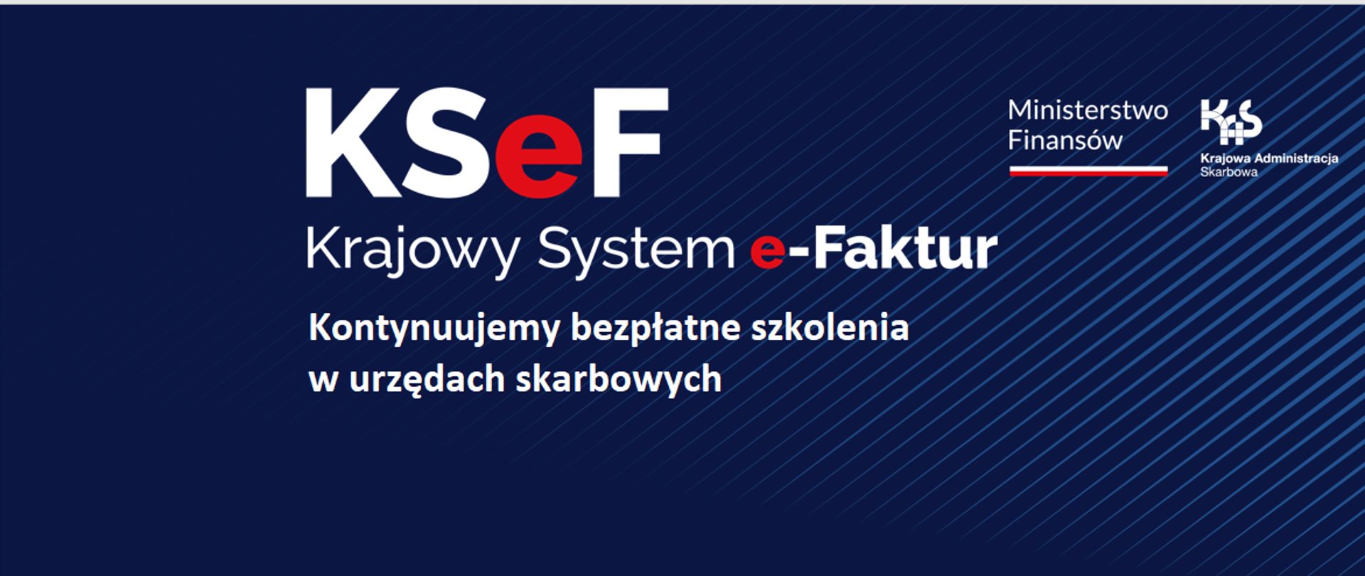 Biały napis KSeF Krajowy System e-Faktur Kontynuujemy bezpłatne szkolenia w urzędach skarbowych na granatowym tle