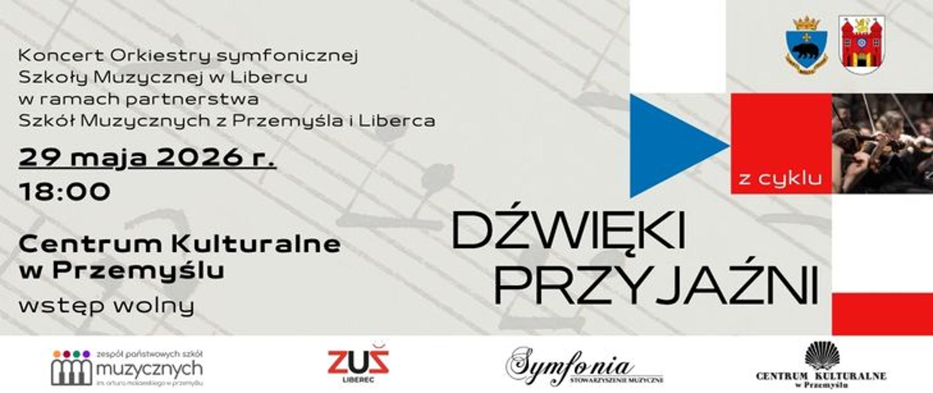 Plakat koncertu „Dźwięki Przyjaźni”. Koncert orkiestry symfonicznej szkoły muzycznej w Libercu odbędzie się 29 maja 2026 r. o godz. 18:00 w Centrum Kulturalnym w Przemyślu. Wstęp wolny. Na plakacie znajdują się logotypy partnerów oraz elementy graficzne w kolorach Polski i Czech.