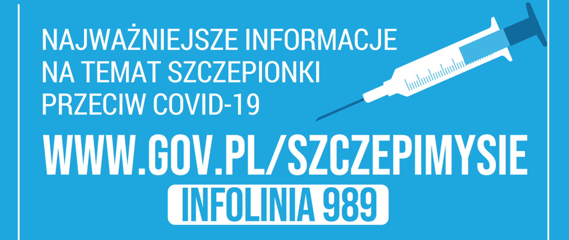 niebieski baner z napisem: Najważniejsze informacje na temat szczepionki przeciw COVID-19 www.gov.pl/szczepimysie, Infolinia 989