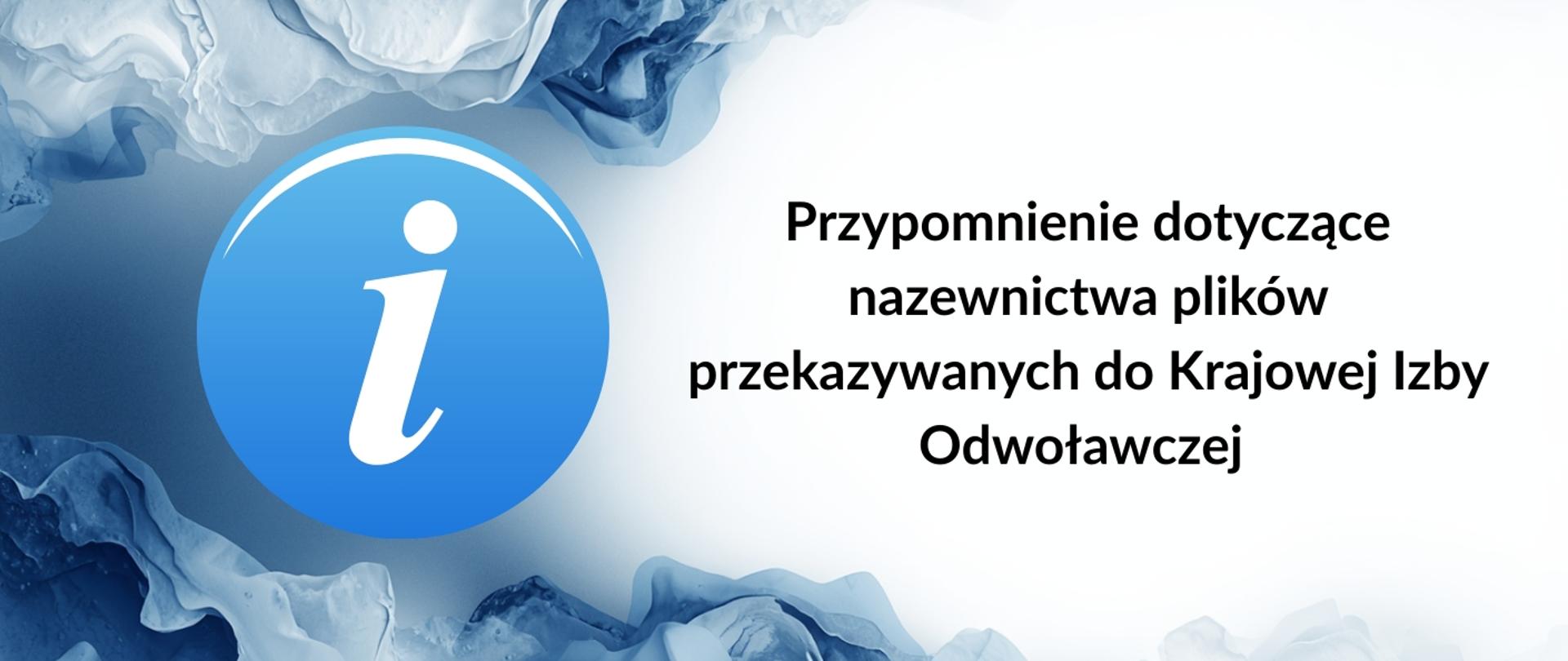 Przypomnienie dotyczące nazewnictwa plików przekazywanych do Krajowej Izby Odwoławczej
