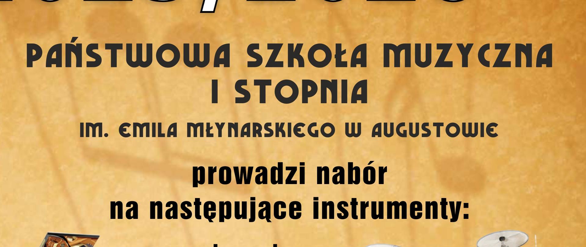 Plakat promujący rekrutacje do PSM Augustów. Kartka jest podzielona pionowo na dwie części, z lewej strony 1/6 zajmuje czerwone tło z dużym pionowo umieszczonym hasłem "REKRUTACJA". Reszta strony posiada tło żółto-brązowe. Od góry tekst duży : 2025/2026: Państwowa Szkoła Muzyczna I stopnia im. Emila Młynarskiego w Augustowie prowadzi nabór na następujące instrumenty: akordeon, flet, fortepian, gitara, klarnet, perkusja, saksofon, skrzypce, trąbka, wiolonczela. ( instrumenty wymienione pojedynczo w linii, obok wymienionych instrumentów ich obraz). Poniżej tekst "Dzięki muzyce dzieci wysoko wrażliwe, nieśmiałe mogą wyrazić swoje emocje, rozładować napięcie, a dzieci nadmiernie ruchliwe - zapanować nad swoim ciałem". Poniżej w wyróżnionych rozjaśnieniem ramkach poszczególne etapy procesu rekrutacyjnego: 1. Zajęcia przygotowawcze: 06-07.05.2025 (wtorek, środa, godz. 16.00). 2. Badanie uzdolnień muzycznych: 12-13.05.2025 (poniedziałek, wtorek, od godz. 15.00). 3. Badanie predyspozycji do poszczególnych instrumentów: 12-13.05.2025 (poniedziałek, wtorek od godz. 15:00). Poniżej stopka: Wniosek o przyjęcie do szkoły można pobrać w sekretariacie szkoły lub ze strony internetowej: www.gov.pl/web/psmaugustow/rekrutacja i przekazać osobiście do sekretariatu do 09.05.2025.