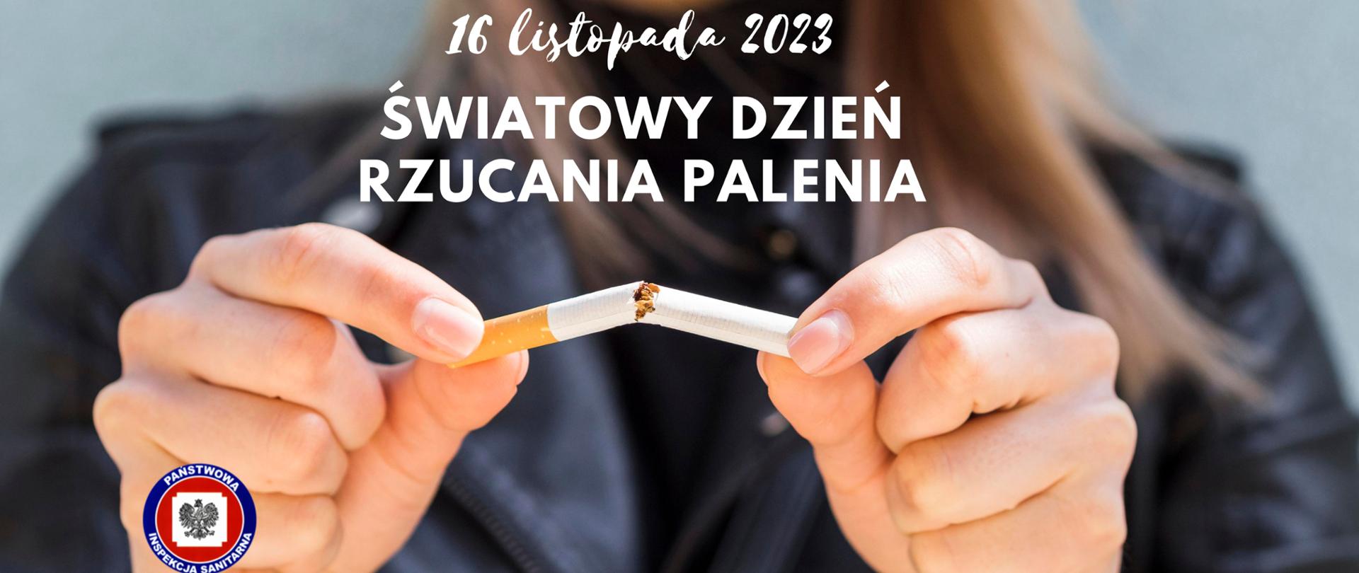 Kobieta przełamuje papieros. Napis 16 listopada Światowy Dzień Rzucania Palenia