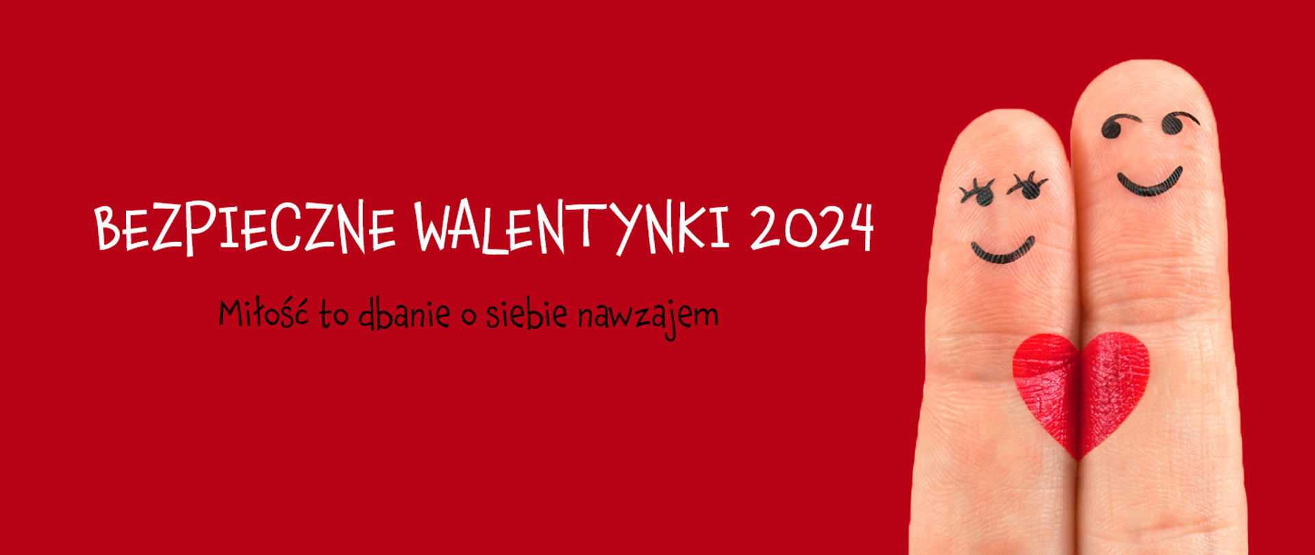 baner o tytule Bezpieczne walentynki 2024, na czerwonym tle dwa palce stylizowane na parę zakochanych