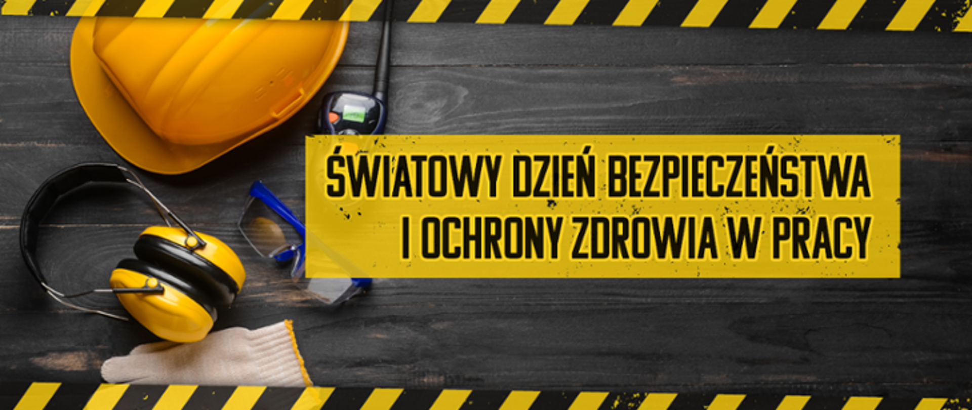 Na obrazku znajduje się napis światowy dzień bezpieczeństwa i ochrony zdrowia w pracy.