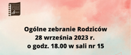 Na morelowo - zielonkawym tle pośrodku tekst: Ogólne zebranie Rodziców, 28 września 2023 r. o godz. 18.00 w sali nr 15. W lewym górnym rogu logo Państwowej Szkoły Muzycznej w Sierpcu.