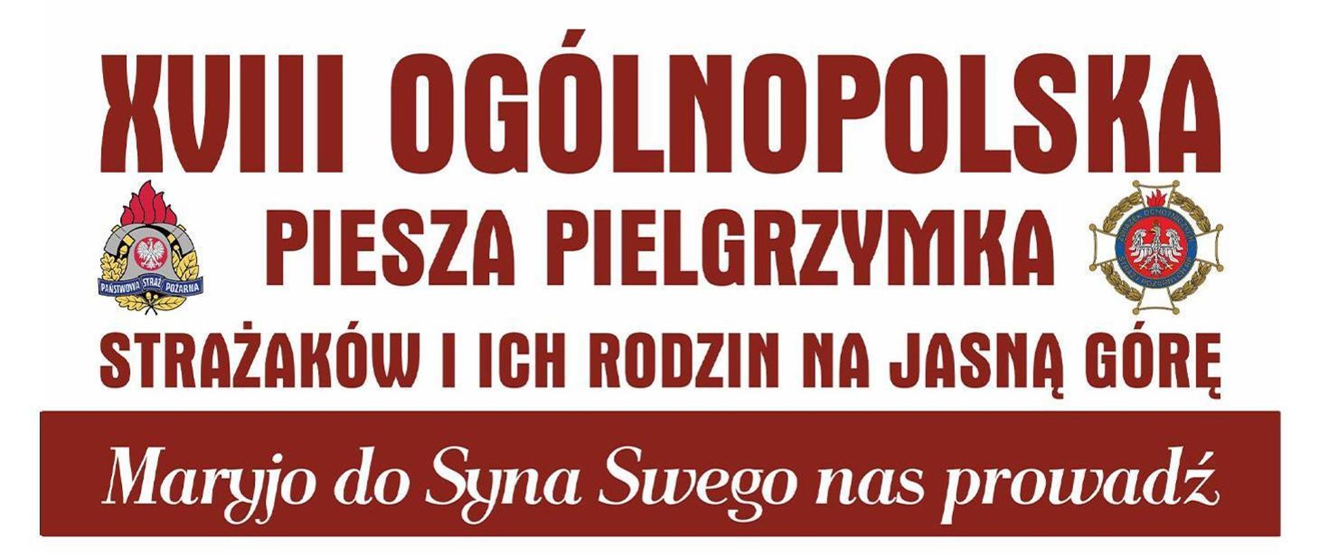 XVIII Ogólnopolska Piesza Pielgrzymka Strażaków i Ich Rodzin na Jasną Górę
