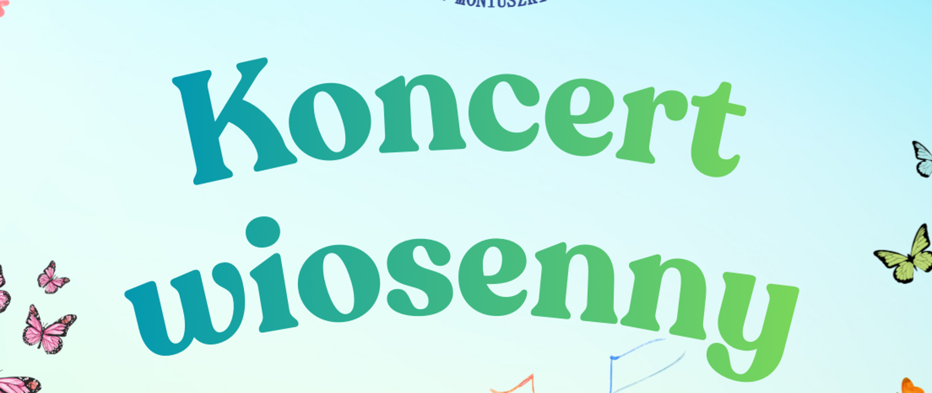 Kolorowy, wiosenny plakat zapraszający na „Koncert wiosenny” w wykonaniu uczniów Zespołu Szkół Muzycznych im. Stanisława Moniuszki w Wałbrzychu. Grafika utrzymana jest w jasnej, błękitno-zielonej kolorystyce, ozdobiona motywami kwiatów, motyli oraz rysunkową kompozycją instrumentów muzycznych i nut. W górnej części widnieje logo 80-lecia szkoły. Koncert odbędzie się 14 marca 2026 roku o godzinie 15:00 w Domu Zdrojowym w Szczawnie-Zdroju.