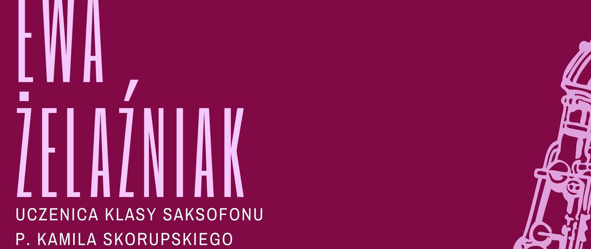 Plakat z informacją o recitalu dyplomowym. Litery drukowane różowe. Z prawej strony grafika saksofonu w kolorze różowym. Tło plakatu ciemno różowe.