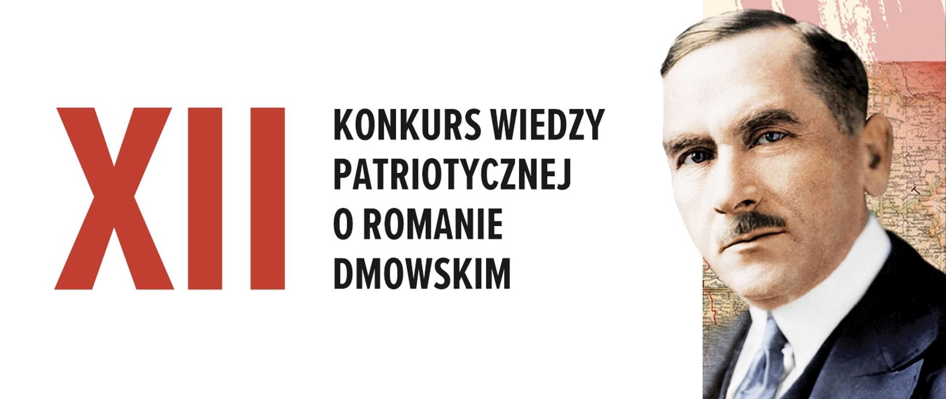 Grafika - na białym tle portret Dmowskiego, obok napis XII Konkurs Wiedzy Patriotycznej o Romanie Dmowskim.