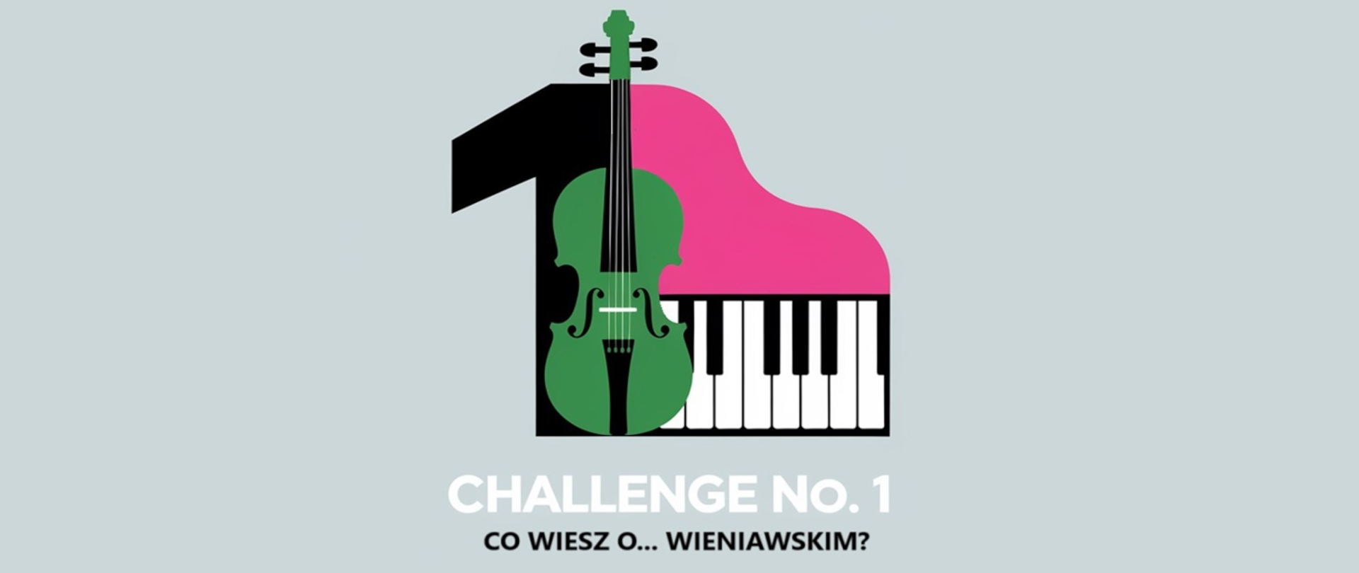 Baner Międzyszkolnego Konkursu wiedzy na temat życia i twórczości Henryka Wieniawskiego "Challenge no. 1 - Co wiesz o... Wieniawskim?". Na zielonkawym tle, w centrum logotyp konkursu w kształcie połączonych: cyfry 1, skrzypiec oraz klawiatury fortepianu.