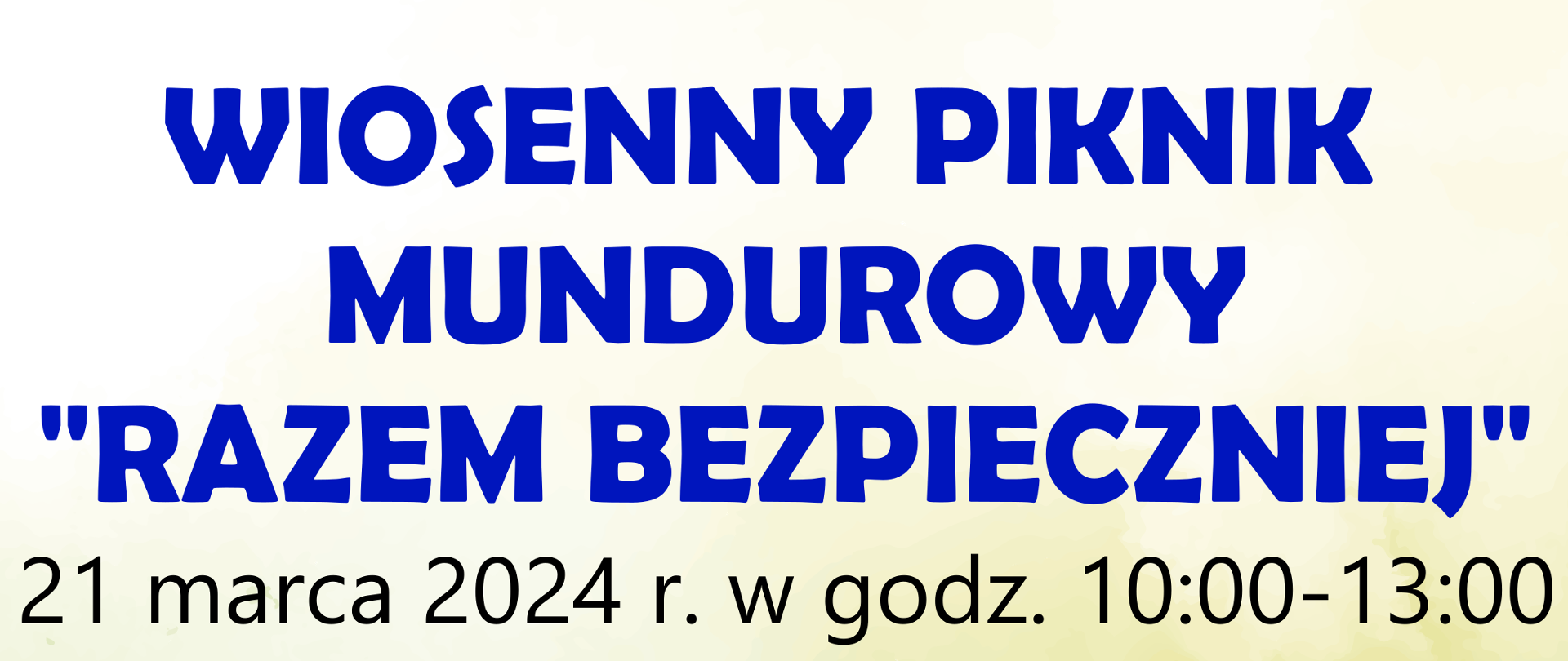 WIOSENNY PIKNIK MUNDUROWY "RAZEM BEZPIECZNIEJ" 21 marca 2024 r. w godz. 10:00-13:00