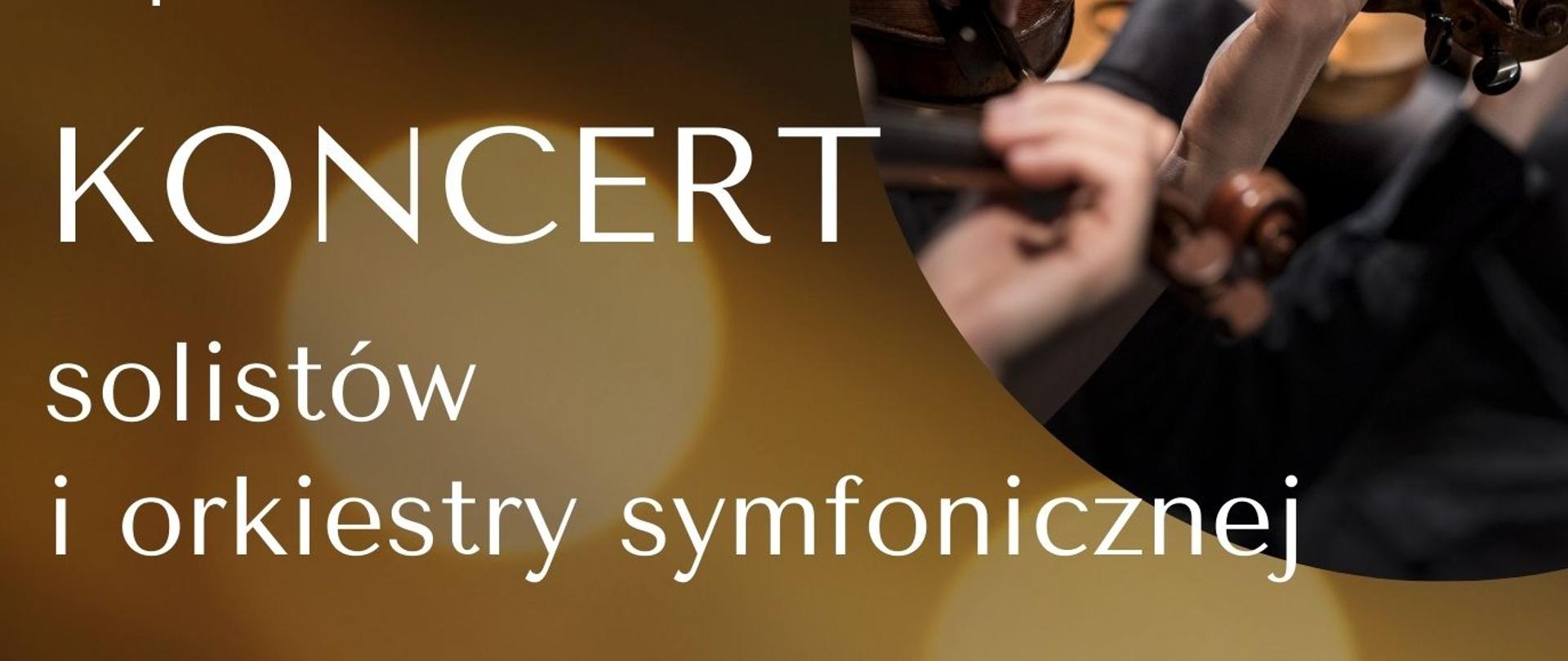 Plakat - Koncert solistów i orkiestry szkolnej Szkoły Muzycznej II st. w Gdańsku-Wrzeszczu, który odbędzie się 24 marca 2024 roku o godzinie 17.00 w Akademii Muzycznej w Gdańsku