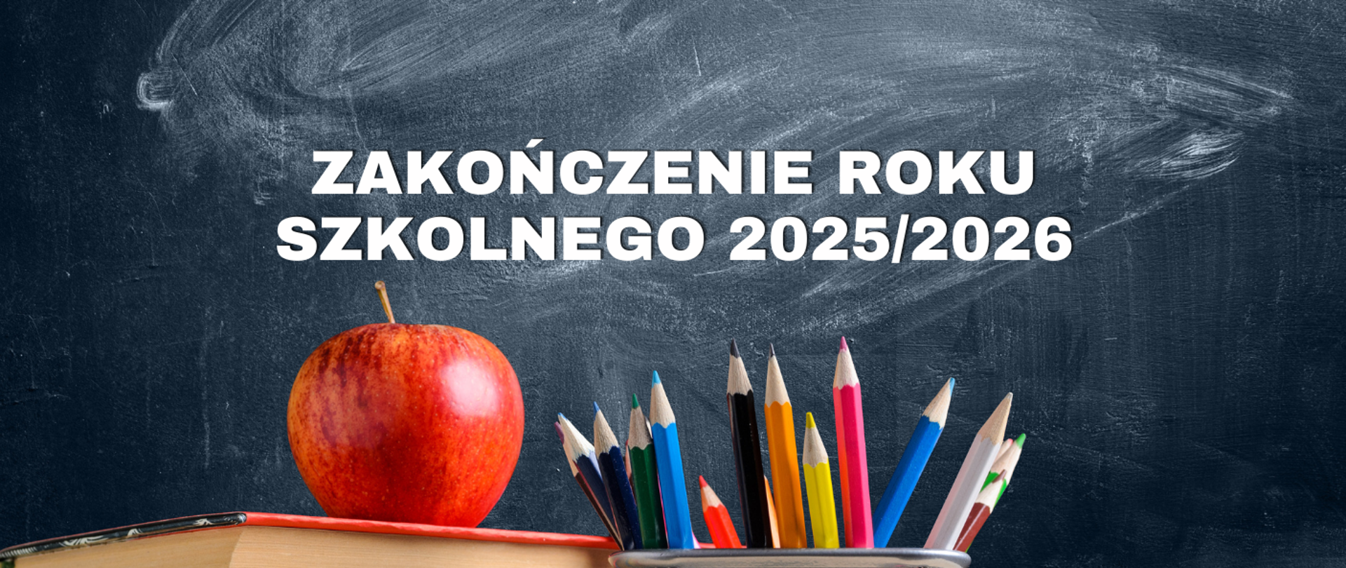 Zakończenie roku szkolnego 2025/2026.