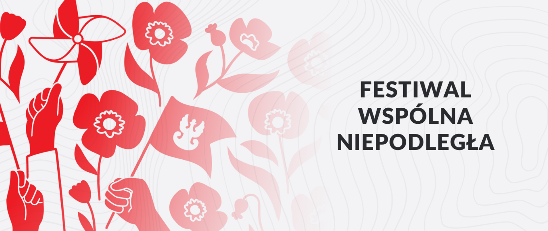 FESTIWAL WSPÓLNA NIEPODLEGŁA po lewej stronie grafika w kolorach biało czerwonych, która przedstawia symbole związane z Polską. Po prawej napis czarny festiwal wspólna niepodległa. 
