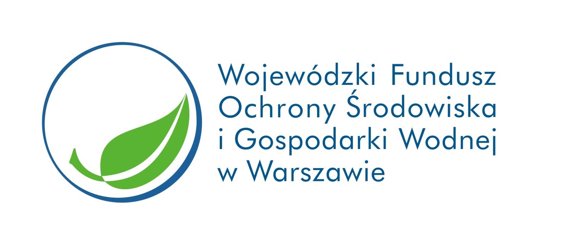 Zdjęcie z lewej strony przedstawia zielony liść wpisany w granatowe koło. Obok znajduje się napis Wojewódzki Fundusz Ochrony Środowiska i Gospodarki Wodnej w Warszawie. 