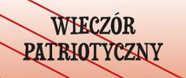 Afisz z zaproszeniem na wieczór patriotyczny. 10 listopada 2023, godz. 17:30, sala koncertowa.