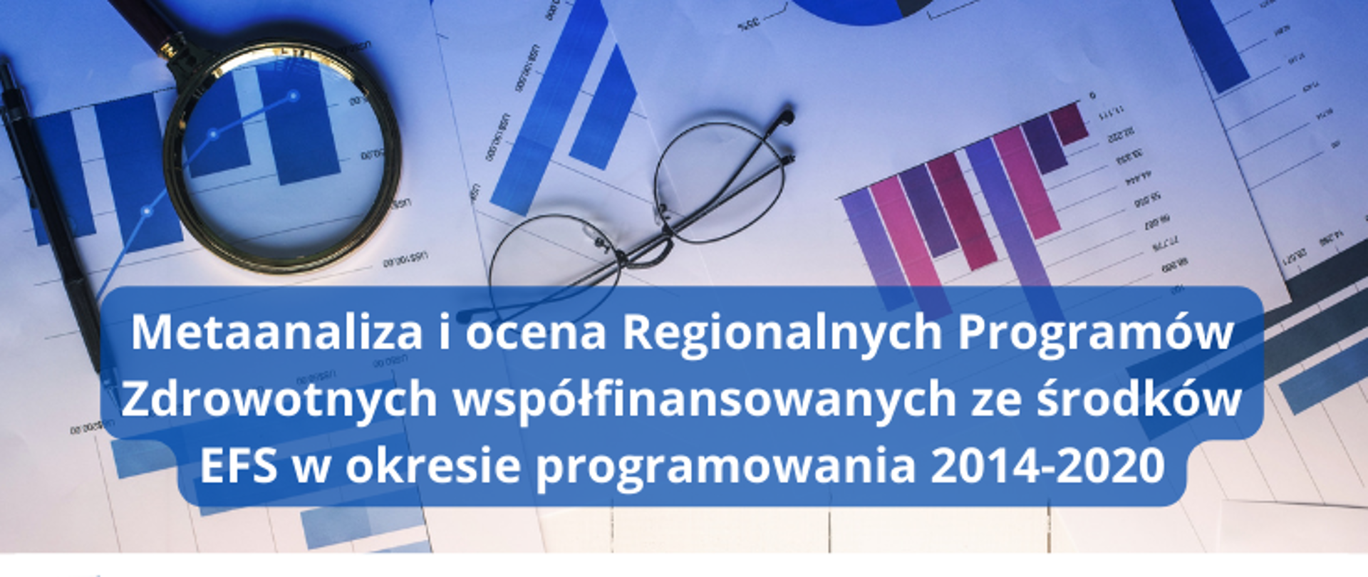 Metaanaliza i ocena Regionalnych Programów Zdrowotnych współfinansowanych ze środków EFS w okresie programowania 2014-2020