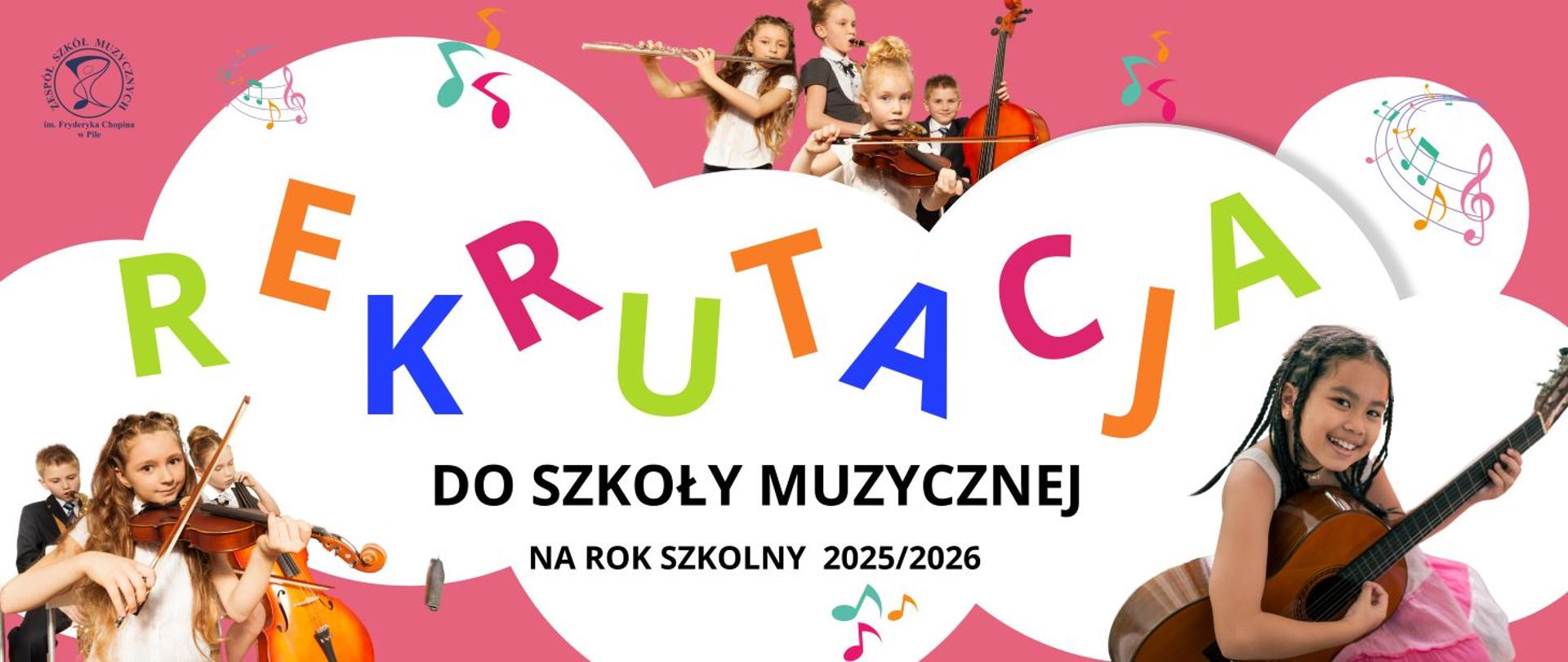 Na czerwonym tle białe chmurki w których kolorowy napis: "REKRUTACJA DO SZKOŁY MUZYCZNEJ na rok szkolny 2025/2026". Obok zdjęcia dzieci grających na instrumentach muzycznych oraz logo szkoły.