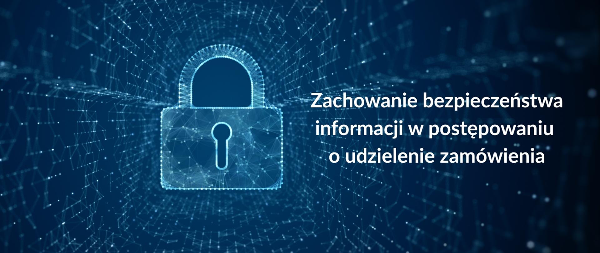 Zachowanie bezpieczeństwa informacji w postępowaniu o udzielenie zamówienia