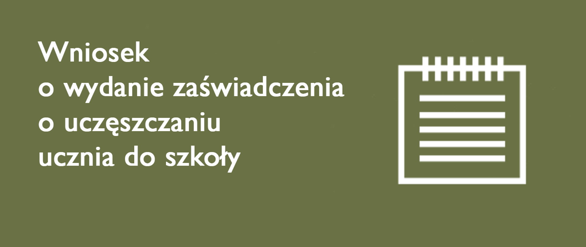 Wniosek o wydanie zaświadczenia o uczęszczaniu ucznia do szkoły