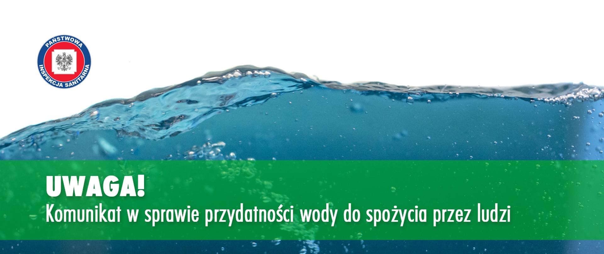 KOMUNIKAT Państwowego Powiatowego Inspektora Sanitarnego w Olkuszu w sprawie przydatności wody do spożycia przez ludzi