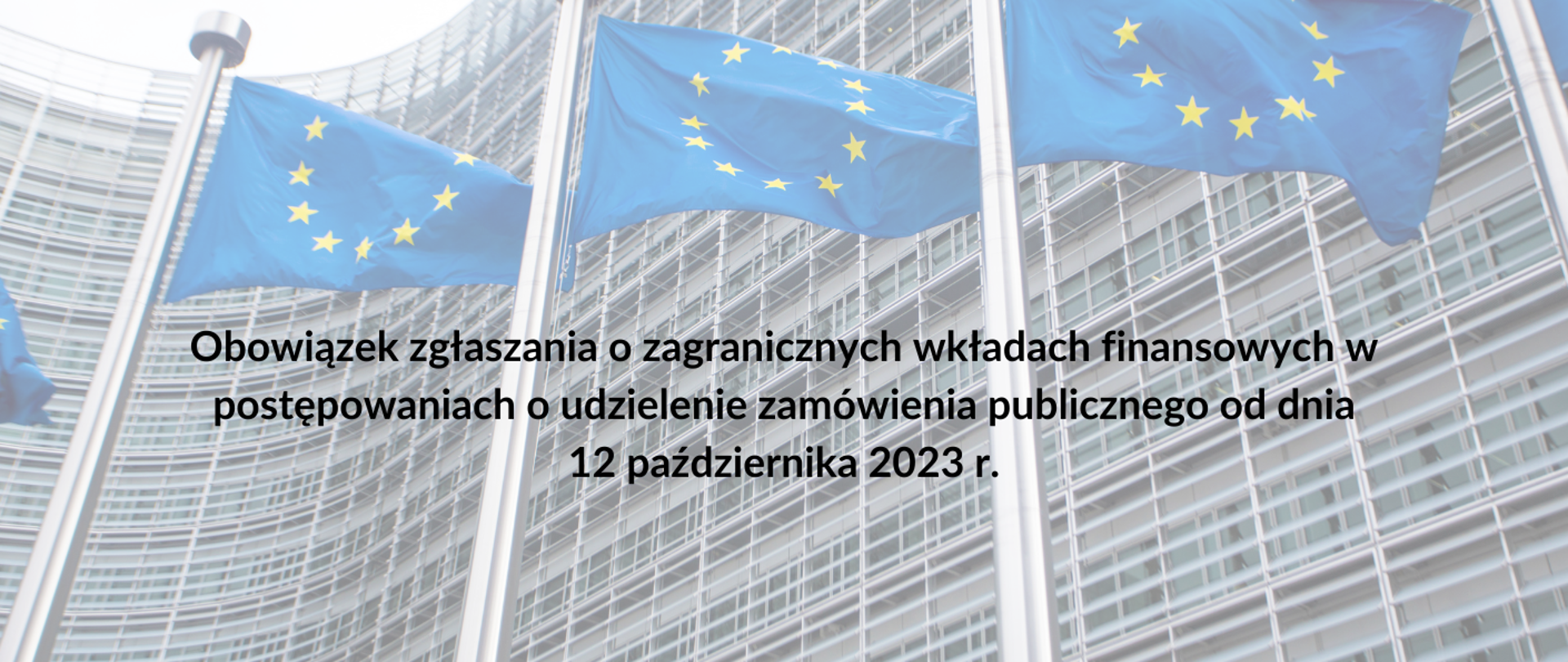 Obowiązek zgłaszania o zagranicznych wkładach finansowych w postępowaniach o udzielenie zamówienia publicznego od dnia 12 października 2023 r.