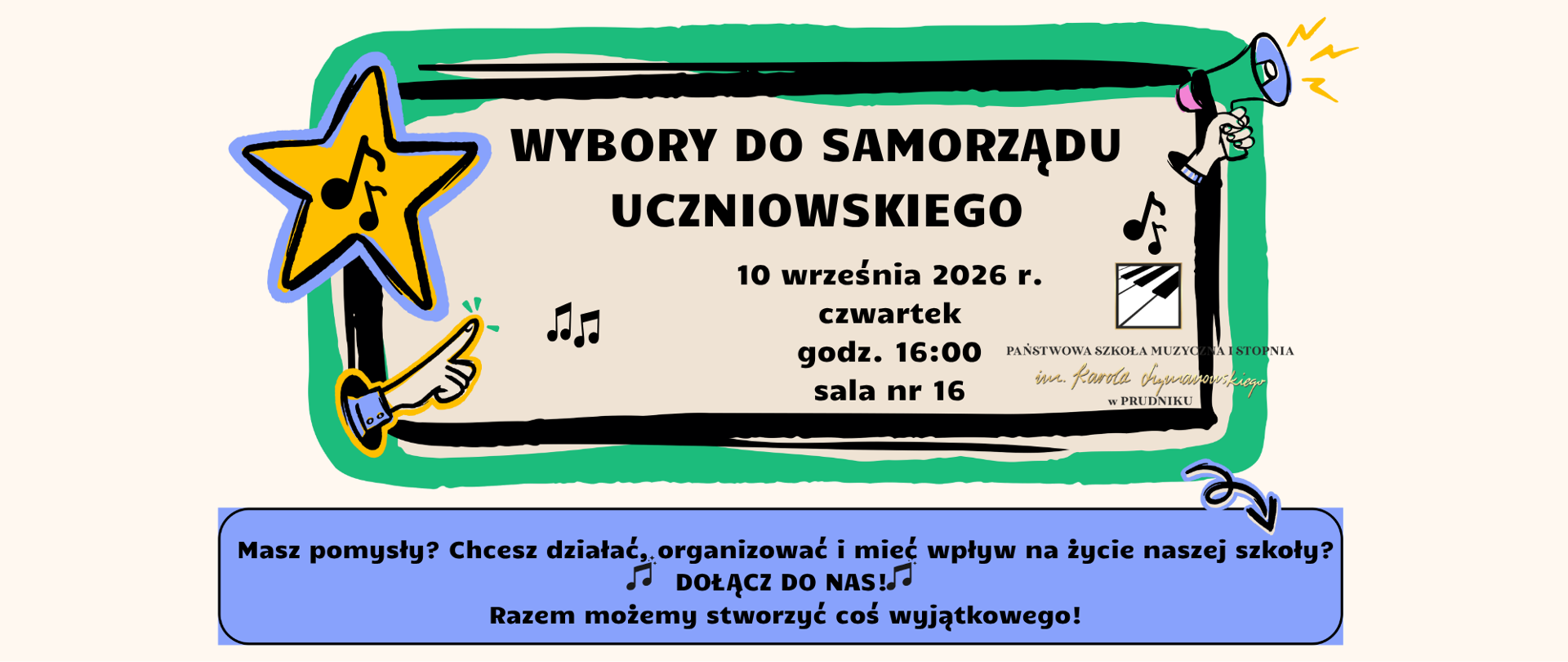 Baner z informacją o wyborach do samorządu uczniowskiego. Na kremowym tle napisy z informacją. Baner ozdabia kolorowa grafika przedstawiająca dłoń wskazującą napis, dłoń z megafonem oraz zóltą gwiazdę z nutkami.
