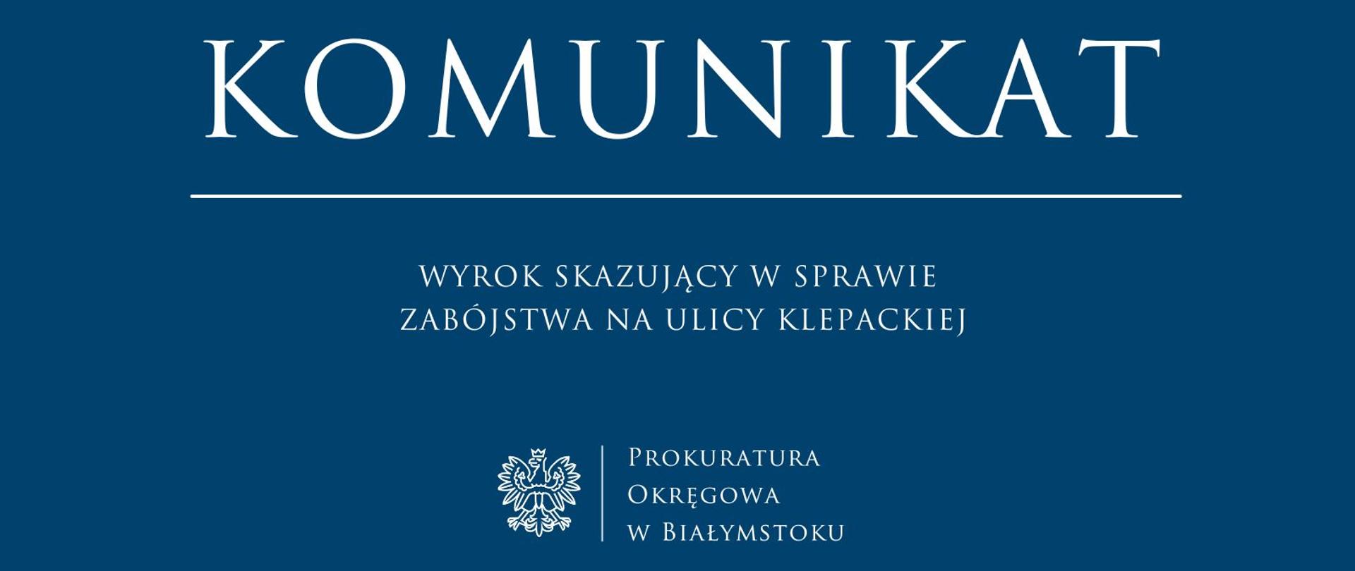 WYROK SKAZUJĄCY W SPRAWIE ZABÓJSTWA NA ULICY KLEPACKIEJ