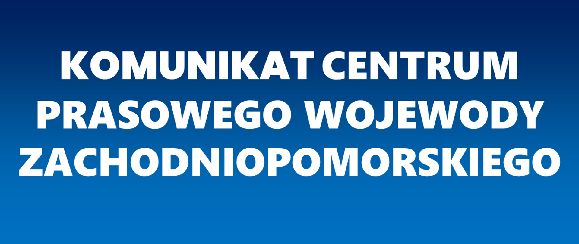 Komunikat Centrum Prasowego Wojewody Zachodniopomorskiego