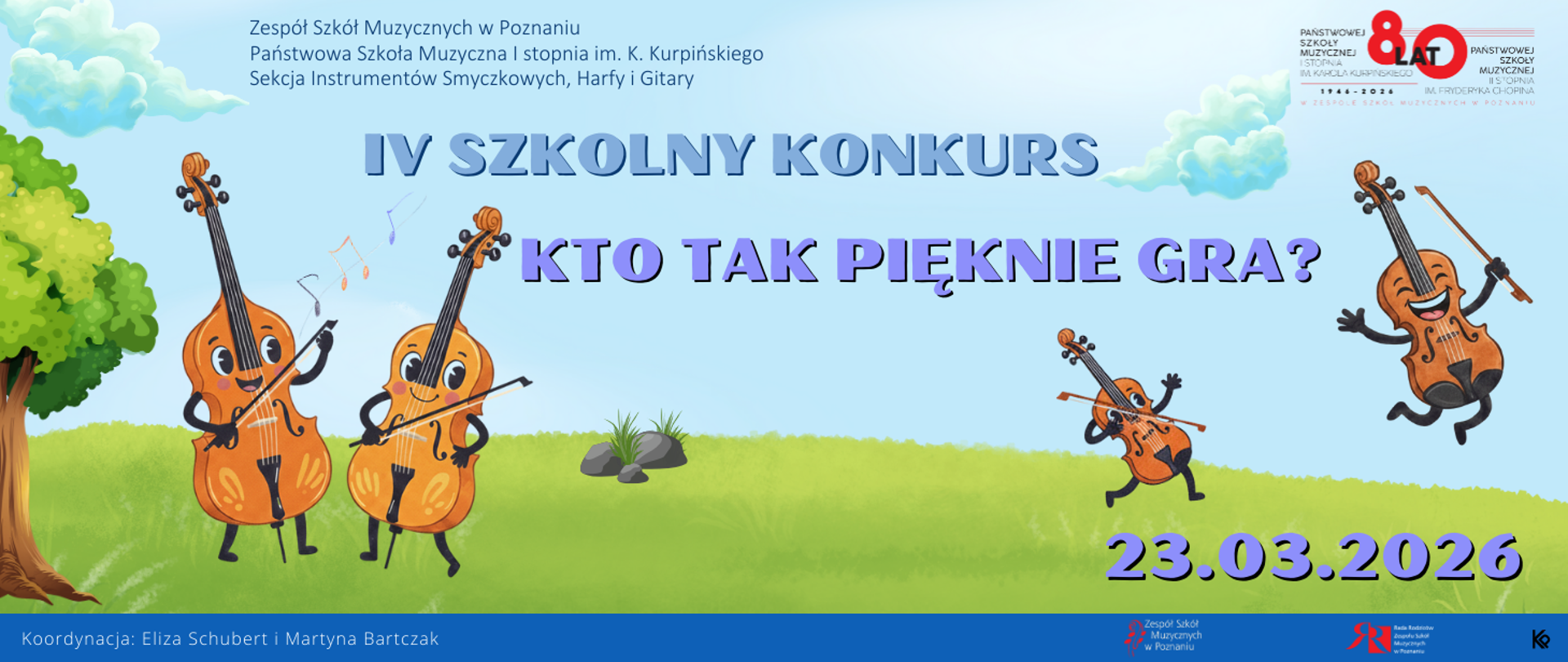 Plakat IV Szkolnego Konkursu „Kto tak pięknie gra?” organizowanego przez Zespół Szkół Muzycznych w Poznaniu. Ilustracja przedstawia grające, uśmiechnięte instrumenty smyczkowe na tle zielonej łąki i błękitnego nieba. Konkurs odbędzie się 23 marca 2026 roku w Poznaniu.
