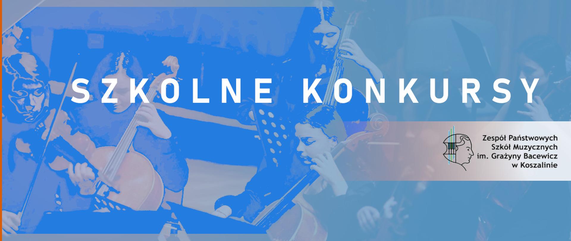 Baner ze zdjęciem uczniów grających na instrumentach, po prawej stronie logo szkoły, na środku biały napis - szkolne konkursy.