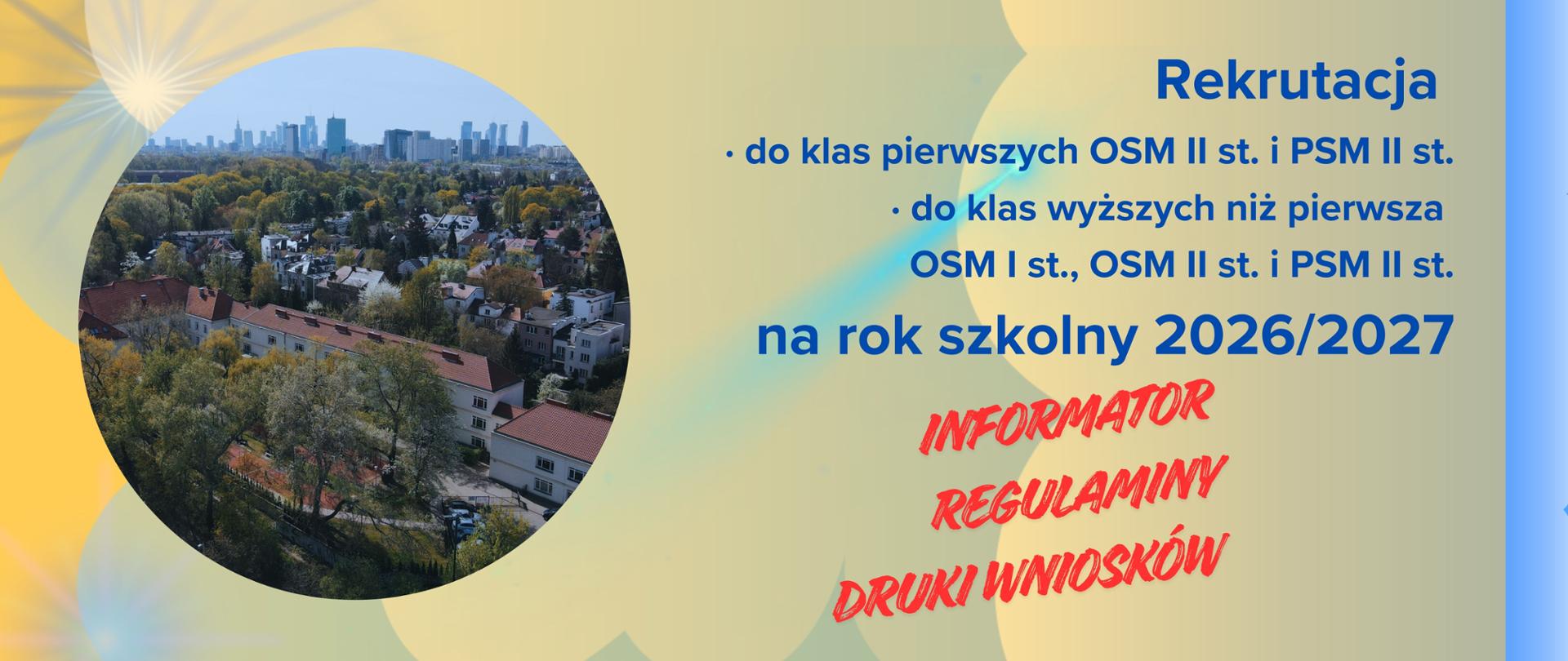 Baner na rekrutację do I klasy OSM i PSM II st. oraz do klas wyższych na rok szkolny 2026/2027. kolory tła niebiesko-żółte, dopisek czerwony Informator, regulaminy druki wniosków, obrazek w okręgu z panoramą szkoły z lotu ptaka 
